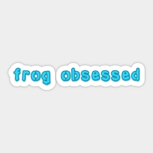 frog obsessed blue Sticker